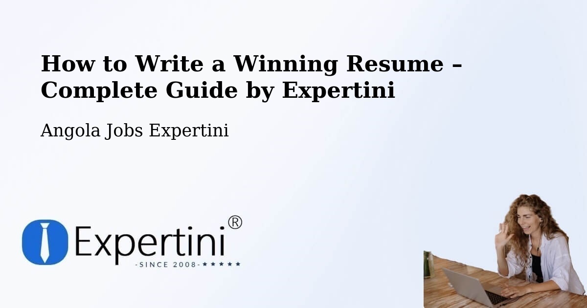 Resume Writing Guide for Job Seekers – Angola - Angola Jobs Expertini