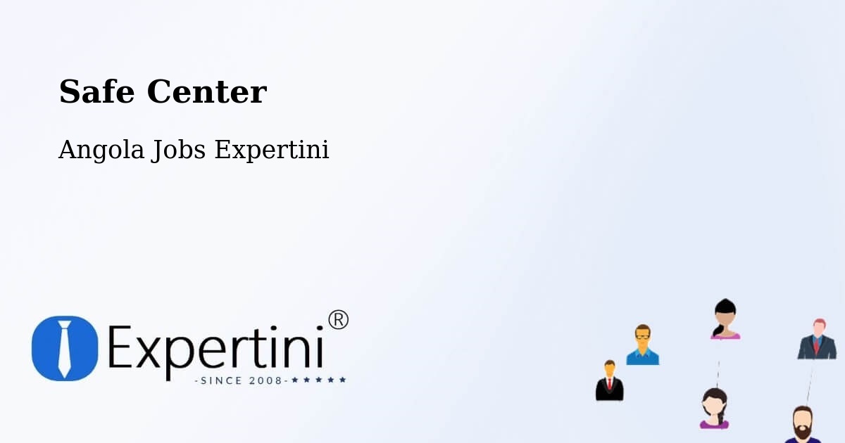 Safety Center – Angola - Angola Jobs Expertini