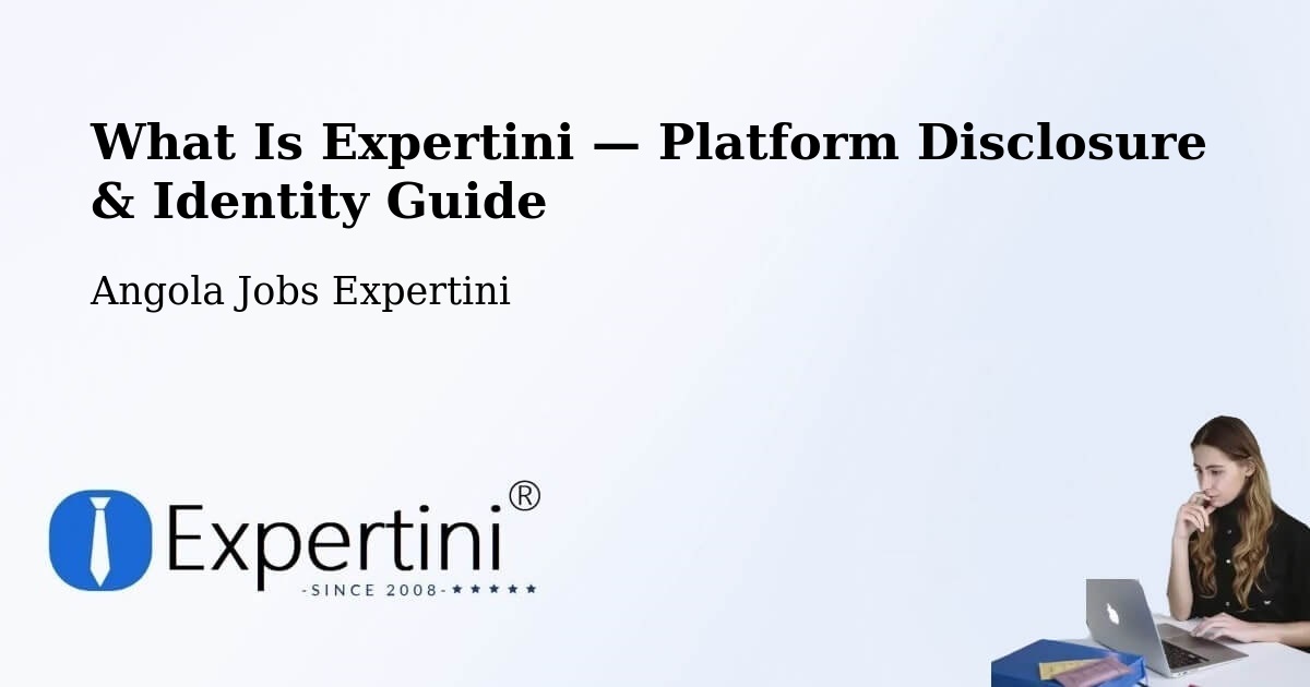 What Is Expertini — Platform Disclosure & Identity Guide – Angola
